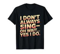 No Siempre Canto, Espera, sí, lo Hago Camiseta