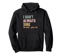 No siempre canto Oh, espera, sí, hago un canto divertido vintage Sudadera con Capucha