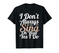 No Siempre Canto oh Espera, sí, lo Hago Camiseta gráfica económica