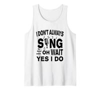 No Siempre Canto oh Espera, sí, lo Hago Camiseta sin Mangas