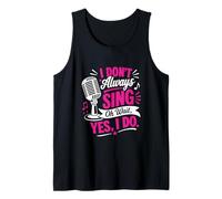 No Siempre Canto Oh, Espera, sí, lo Hago, Funny Singer Camiseta sin Mangas
