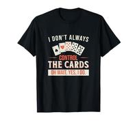 No Siempre controlo Las Cartas Cool Gambling Casino Distribuidor Camiseta