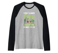 No Siempre disfruto de la jardinería Oh Wait I Do Funny Gardening Camiseta Manga Raglan
