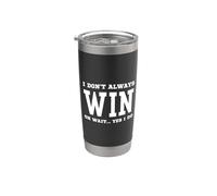 No Siempre Gano Oh Espera Sí Lo Hago - Ganar Sarcástico Vaso térmico de acero inoxidable de doble pared