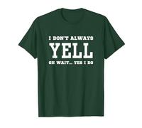 No Siempre Grito oh Espera, sí, lo Hago - Gritos sarcásticos Camiseta, Hombre, Verde Bosque, 3XL