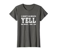 No Siempre Grito oh Espera, sí, lo Hago - Gritos sarcásticos Camiseta, Mujer, Asfalto, XXL