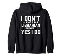 No Siempre interpreto a un Bibliotecario Oh Wait Funny Library Lady Sudadera con Capucha
