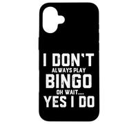No Siempre Juego al Bingo Oh Espera Sí, Hago Divertido Juego de Bingo Carcasa para iPhone 16 Plus