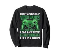 No Siempre Juego Videojuegos A Veces como y duermo un Sudadera