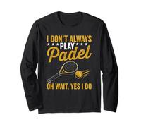 No Siempre Jugar Padel Jugador del Pádel Ball Lover Padel Manga Larga