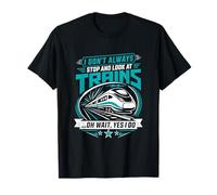 No Siempre Me Detengo A Mirar Trenes Sí Lo Hago Camiseta