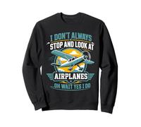 No Siempre me detengo y Miro Aviones Gracioso Sudadera