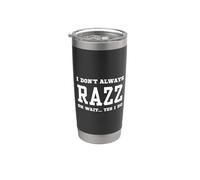 No Siempre Razz Oh Espera Sí Lo Hago - Humor Sarcástico Vaso térmico de acero inoxidable de doble pared