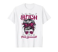 ¡No siempre soy B! ¡Mira, es broma, haz de #ck y eres gracioso! Camiseta