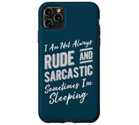 No Siempre Soy Grosero y sarcástico A Veces Estoy durmiendo Carcasa para iPhone 11 Pro MAX