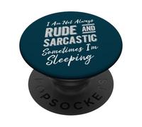 No Siempre Soy Grosero y sarcástico A Veces Estoy durmiendo PopSockets PopGrip Adhesivo