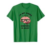 No Siempre Soy Inteligente, a Veces Estoy Dormido Cerebro Divertido Camiseta, Hombre, Verde Kelly, 3XL