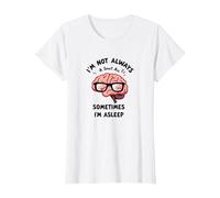 No Siempre Soy Inteligente, a Veces Estoy Dormido Cerebro Divertido Camiseta, Mujer, Blanco, XS