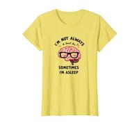 No Siempre Soy Inteligente, a Veces Estoy Dormido Cerebro Divertido Camiseta, Mujer, Limón, S