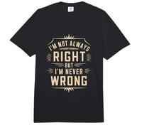 No Siempre Tengo razón, Pero Nunca me equivoco Gracioso Sarcástico Comfort Colors Adult Heavyweight T-Shirt