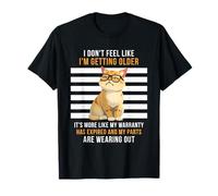 No siento que me estoy haciendo mayor es más como garantía Camiseta