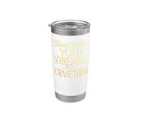 No sigas tus sueños. ¡Persígalos! Vaso térmico de acero inoxidable de doble pared
