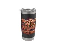 No sigas tus sueños. ¡Persígalos! Vaso térmico de acero inoxidable de doble pared