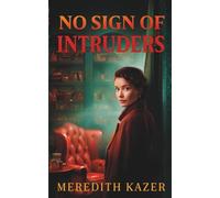 No Sign of Intruders (The Forgotten Houses Mystery Series)