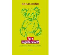No siguis cruel!: Principis antiespecistes (el llibre que els animals volen que llegeixis) (GENERAL)