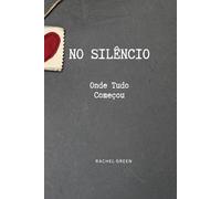 No Silêncio: Onde Tudo Começou