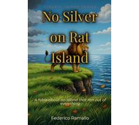 No Silver on Rat Island: A fable about an island that ran out of everything (Liberty Island Series)