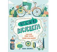 No sin mi bicicleta: Una guía para vivir sobre dos ruedas (Deportes)