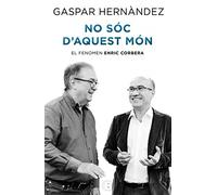 No sóc d'aquest món: El fenomen Enric Corbera (No ficción)