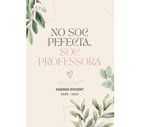 No Soc Perfecta, Soc Professora: Agenda Docent Curs 2026-2027 en Català. Planificador Escolar per a Mestres Amb Espais d'Organització i Benestar.