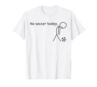 no Soccer Today Fútbol Futbolero Futbolistas Jugador Fútbol Camiseta