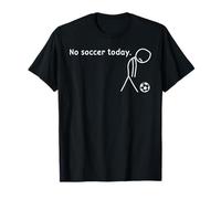 no Soccer Today Fútbol Futbolero Futbolistas Jugador Fútbol Camiseta