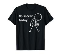 no Soccer Today Fútbol Futbolero Futbolistas Jugador Fútbol Camiseta