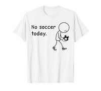 no Soccer Today Fútbol Futbolero Futbolistas Jugador Fútbol Camiseta