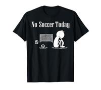 no Soccer Today Fútbol Futbolero Futbolistas Jugador Fútbol Camiseta