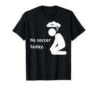 no Soccer Today Fútbol Futbolero Futbolistas Jugador Fútbol Camiseta