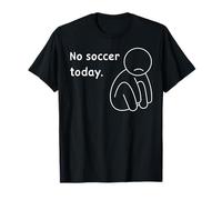 no Soccer Today Fútbol Futbolero Futbolistas Jugador Fútbol Camiseta