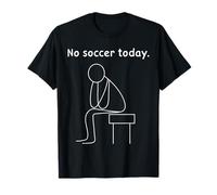 no Soccer Today Fútbol Futbolero Futbolistas Jugador Fútbol Camiseta