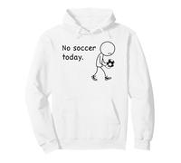 no Soccer Today Fútbol Futbolero Futbolistas Jugador Fútbol Sudadera con Capucha