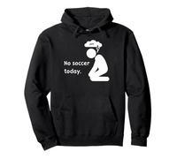 no Soccer Today Fútbol Futbolero Futbolistas Jugador Fútbol Sudadera con Capucha