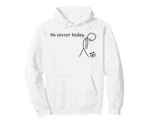 no Soccer Today Fútbol Futbolero Futbolistas Jugador Fútbol Sudadera con Capucha