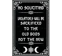 No Soliciting Violators Will Be Sacrificed To The Old Gods Not The New Home Decoration 20.3 x 15.2 cm