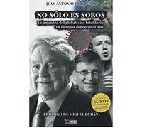 NO SÓLO ES SOROS: La amenaza del globalismo totalitario en tiempos del Coronavirus