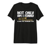 No Solo Soy Gracioso, también toco el trombón Trombón Camiseta Premium