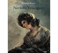 No solo Velázquez (Arte Grandes temas)