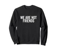 No Somos Amigos Divertida Cita sarcástica Sudadera